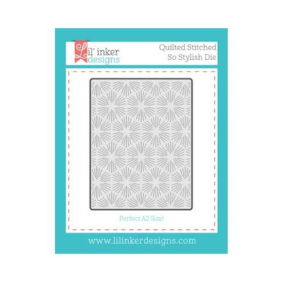Lil Inker Designs Quilted Stitched So Stylish Die