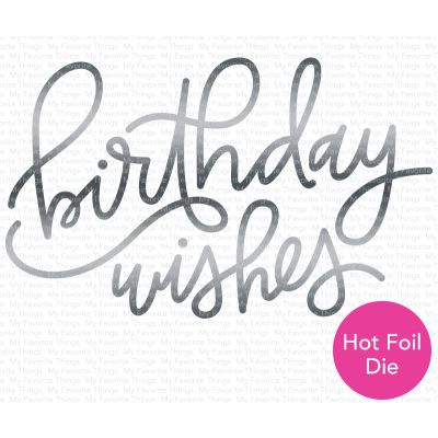 Foiled Birthday Wishes Die