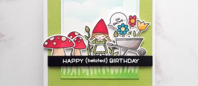 Oh Gnome, Happy Belated Birthday